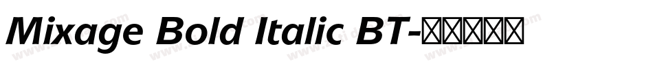 Mixage Bold Italic BT字体转换